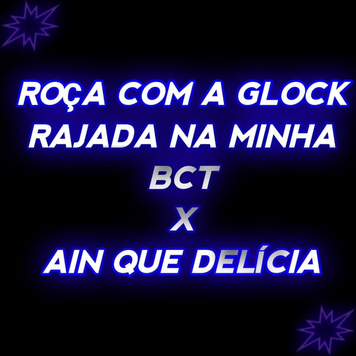 Album cover of ROÇA COM A GLOCK RAJADA NA MINHA BCT X AIN QUE DELIÇIA