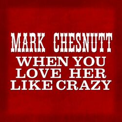 Cover of When You Love Her Like Crazy