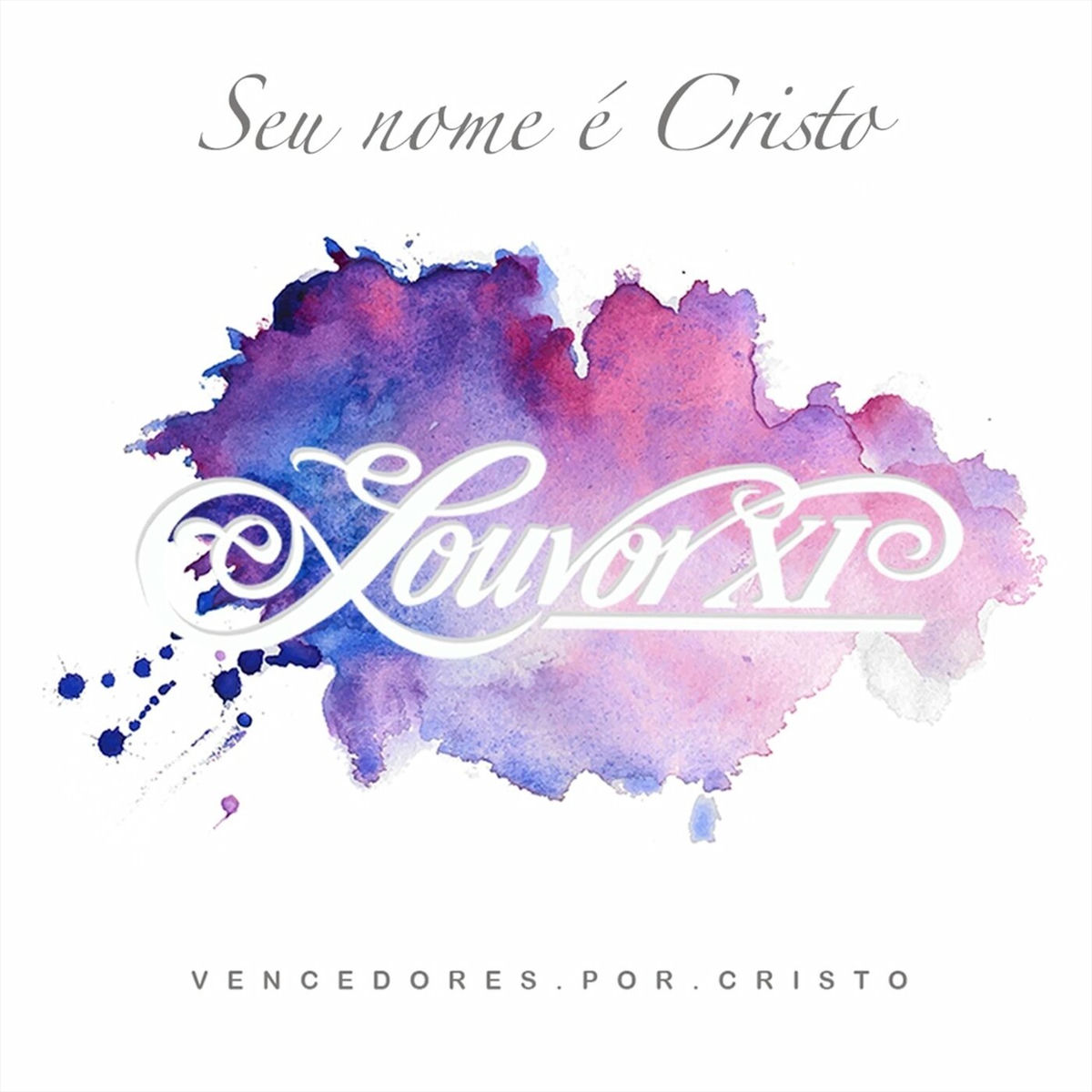 Album cover of Seu Nome É Cristo