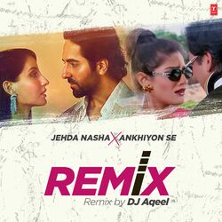 Cover of Jehda Nasha X Ankhiyon Se Remix