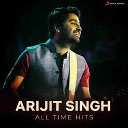 Cover of Arijit Singh (All Time Hits)