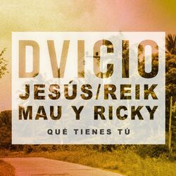Cover of Qué Tienes Tú (feat. Jesús de Reik & Mau y Ricky)