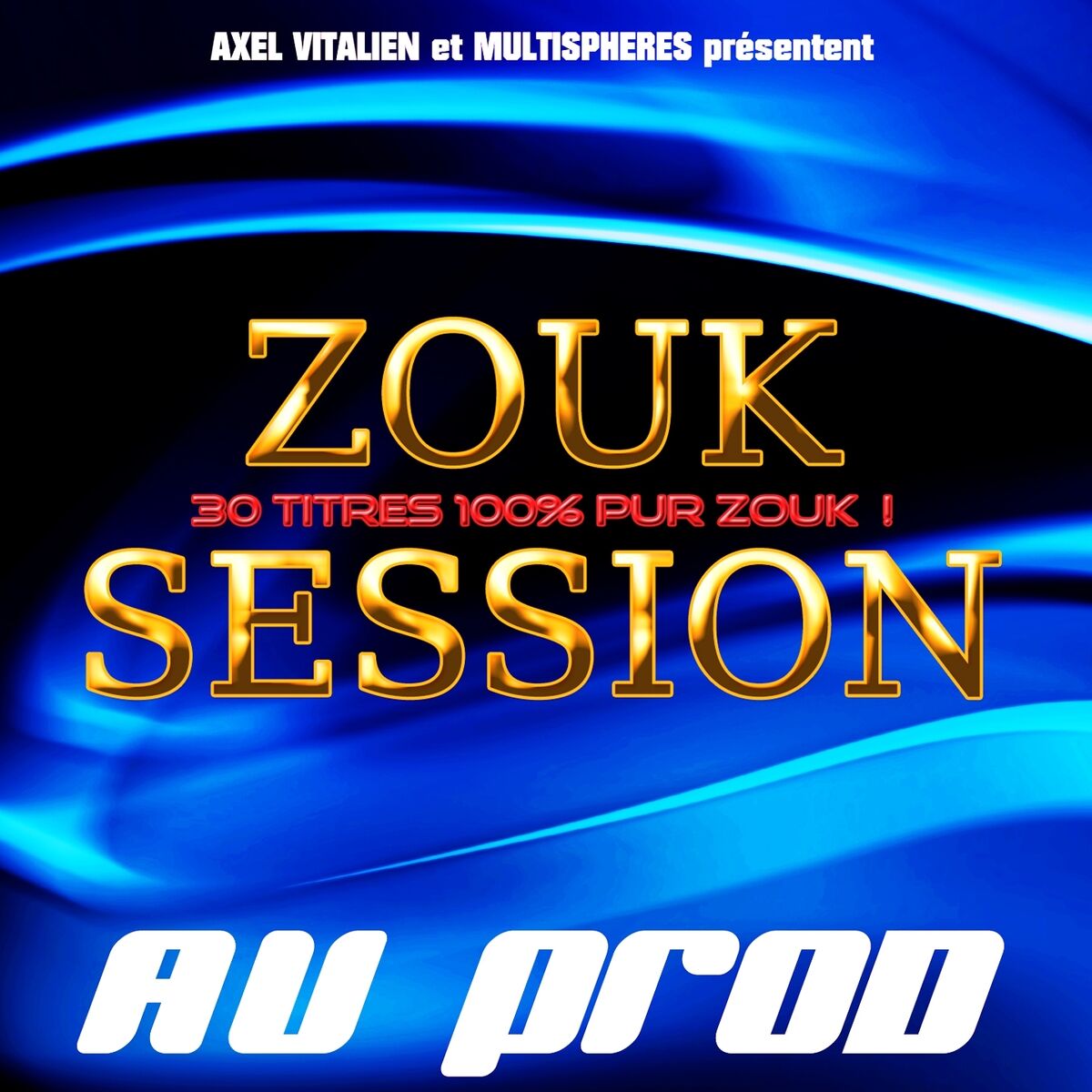 Album cover of Av prod (zouk session) [30 titres 100% Pur zouk]