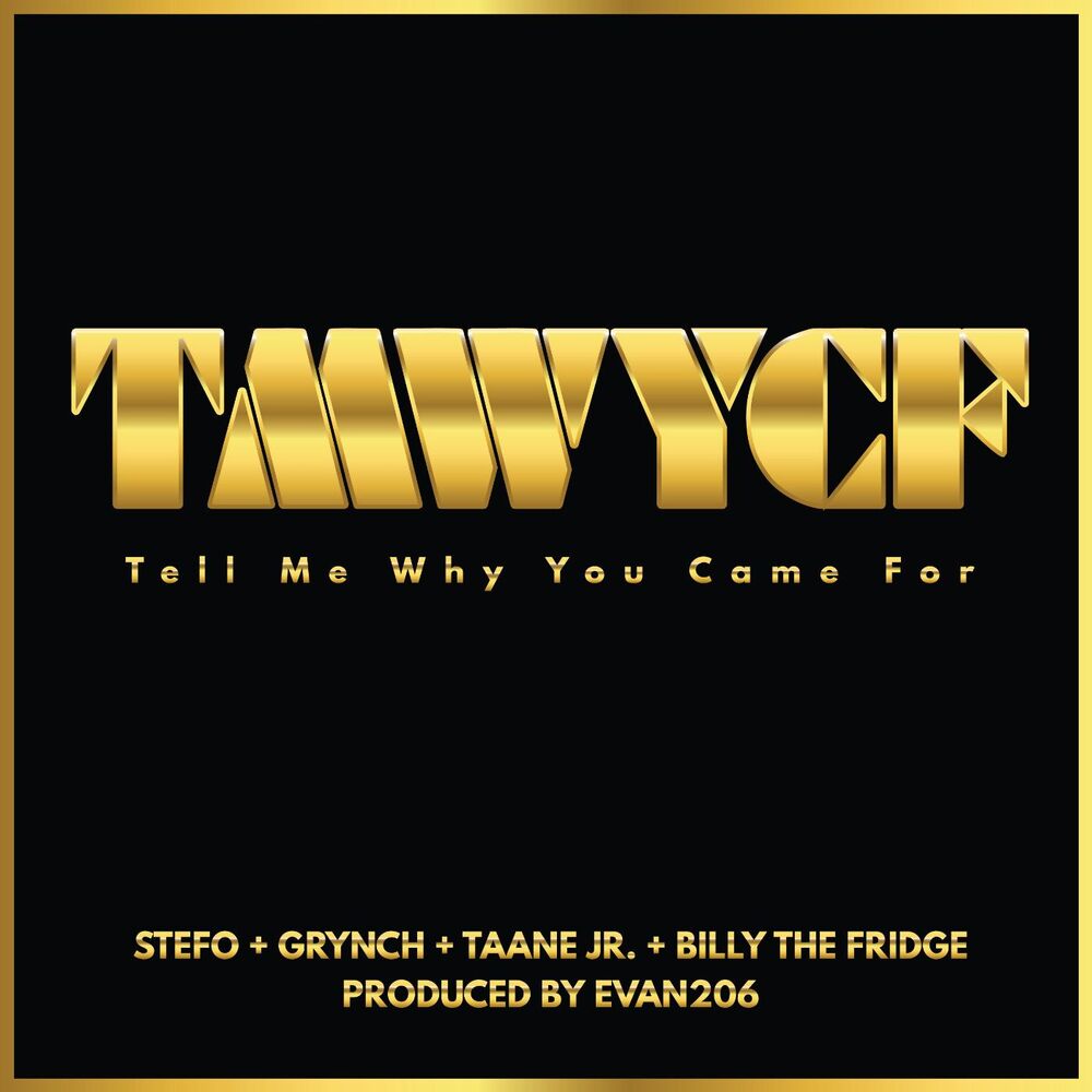 Picture of Tmwycf (Tell Me Why You Came For) [feat. Grynch, Taane Jr & Billy the Fridge]