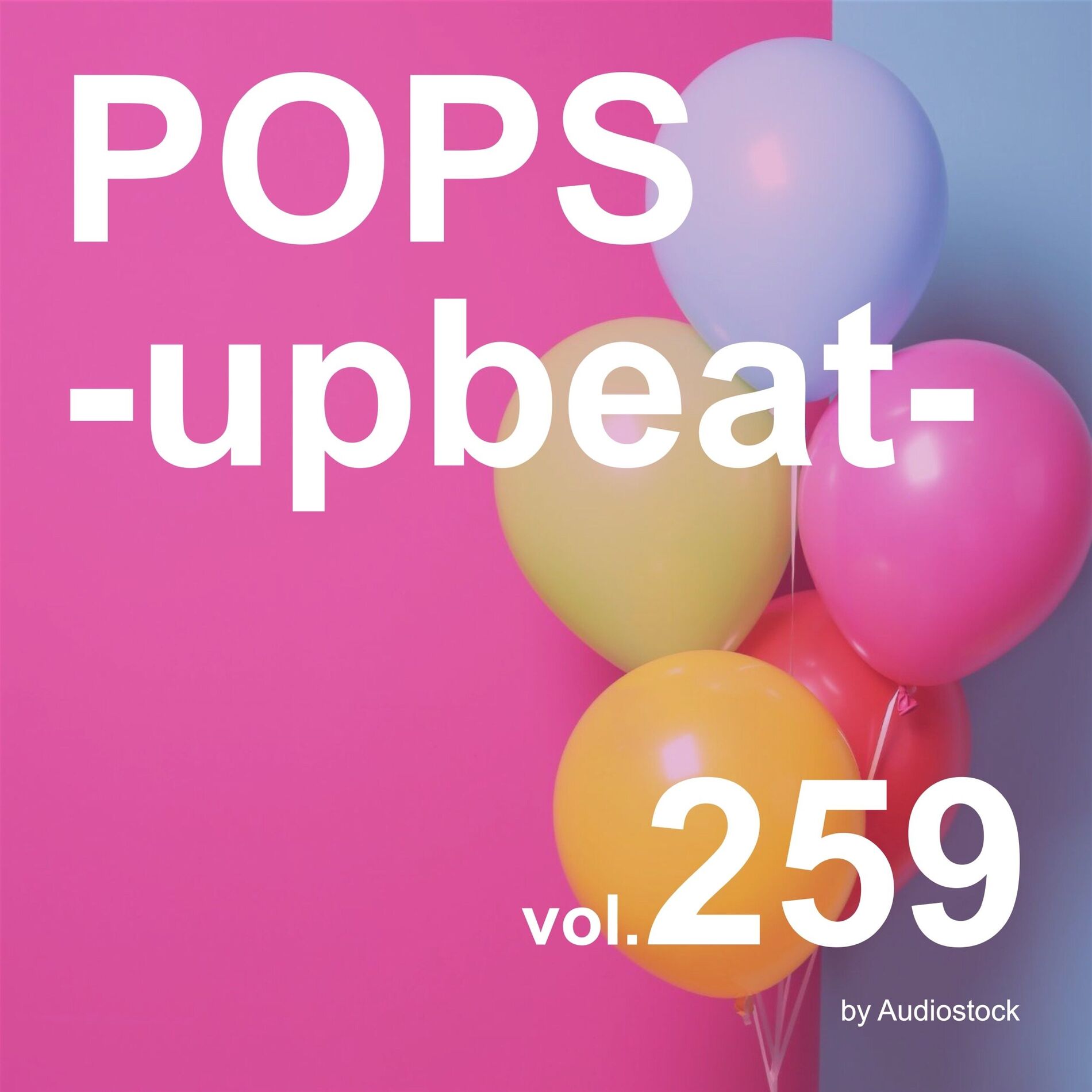 Album cover of POPS -upbeat-, Vol. 259 -Instrumental BGM- by Audiostock