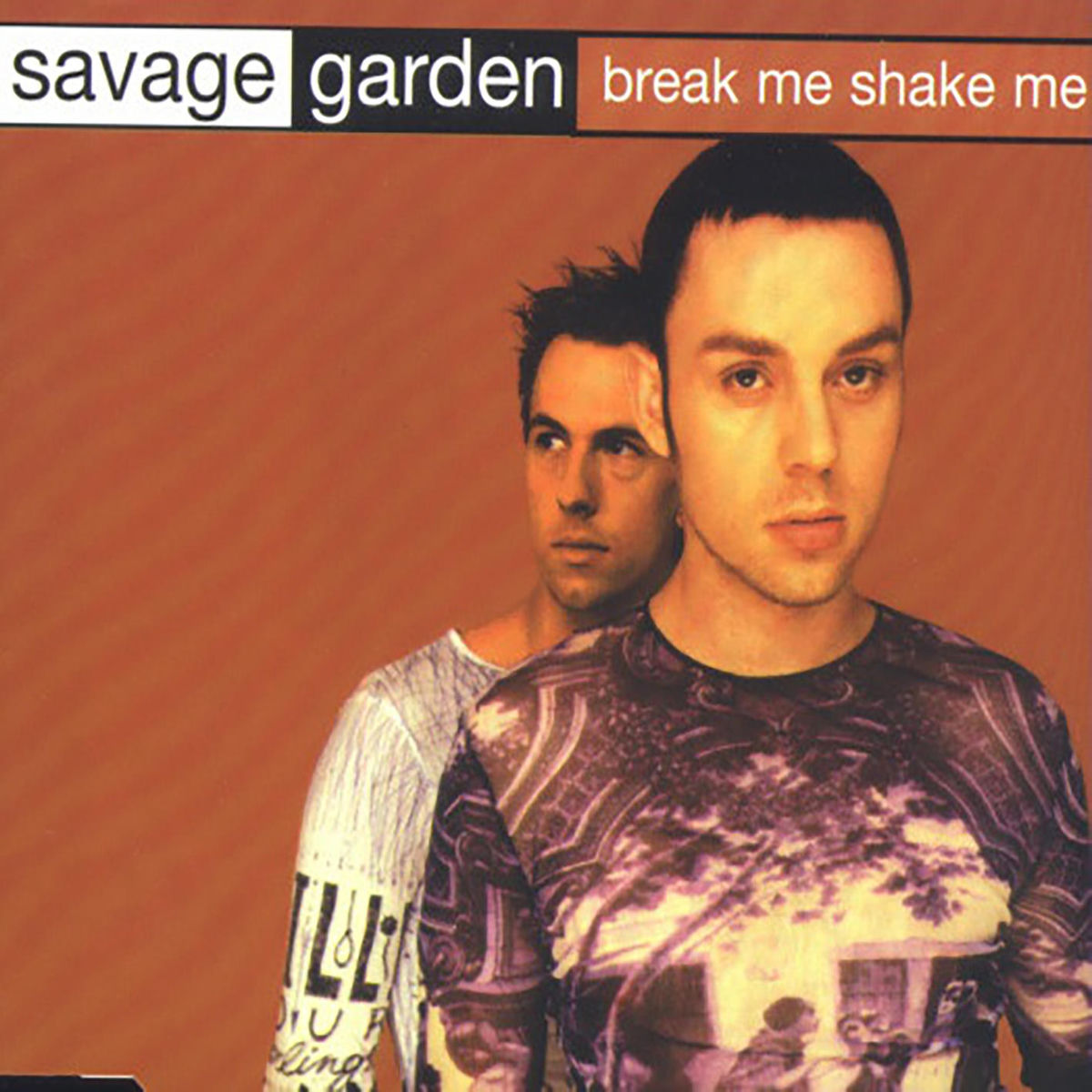 Savage Garden - Break Me, Shake Me | Deezer