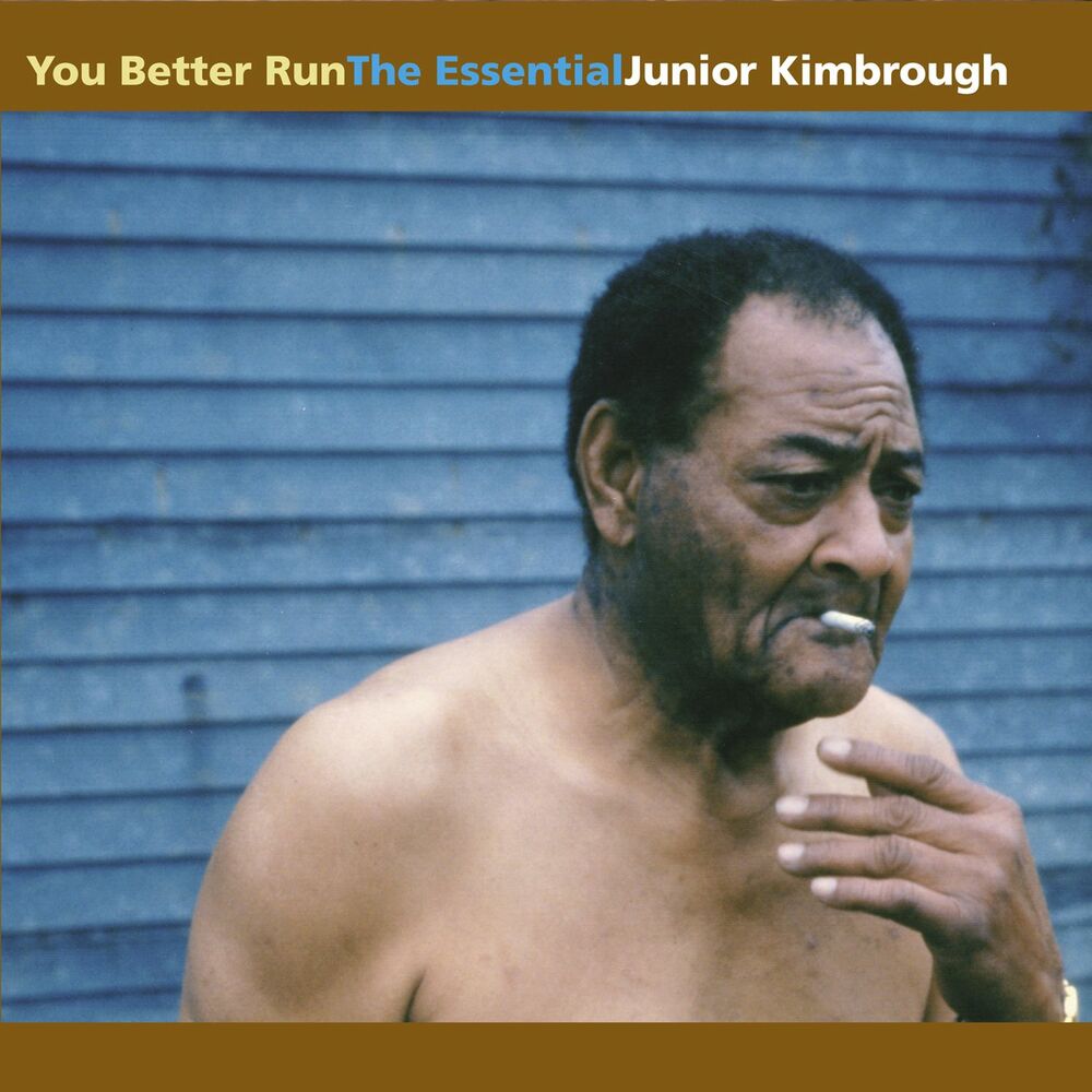 Picture of You Better Run: The Essential Junior Kimbrough