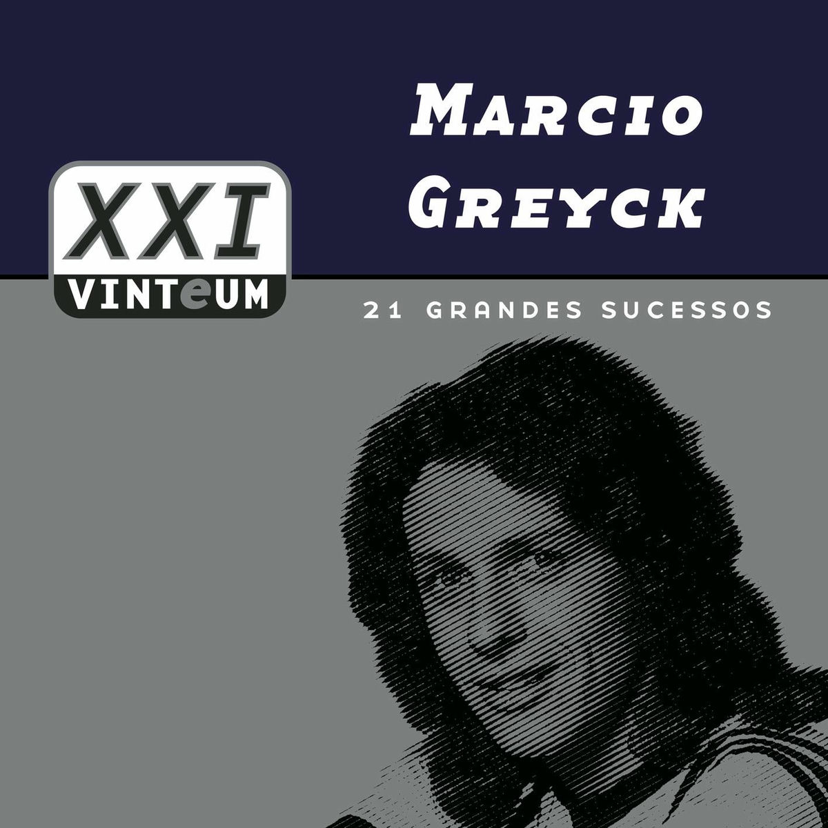 Album cover of Vinteum XXI - 21 Grandes Sucessos - Márcio Greyck