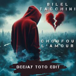CHOUFOU L'AMOUR FT BILEL TACCHINI