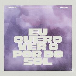 Cover of EU QUERO VER O POR DO SOL (RADIO MIX)