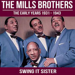 Cover of Swing It Sister: The Mills Brothers - The Early Years 1931 - 1943