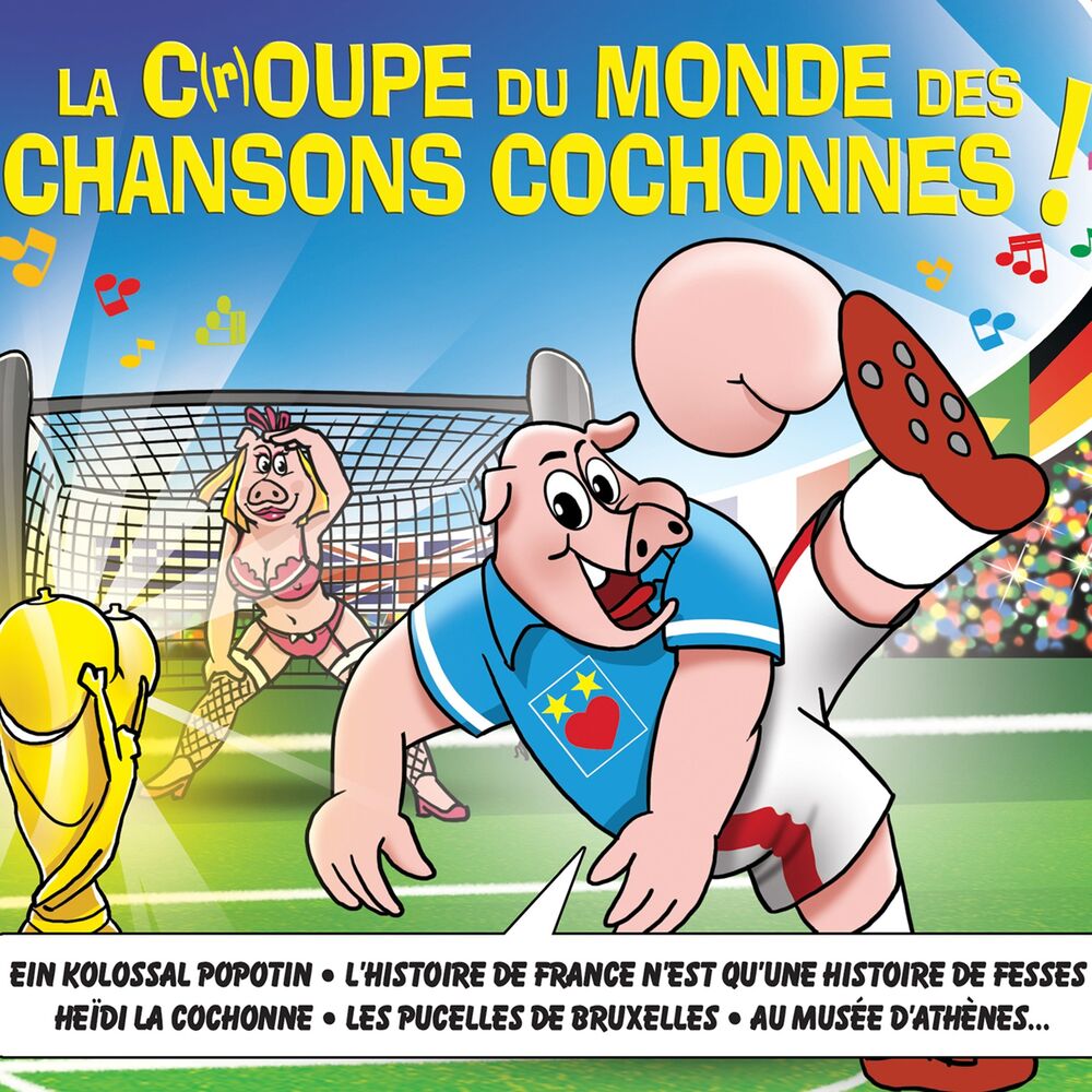 Picture of La C(r)oupe du monde des chansons cochonnes !