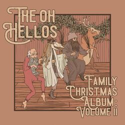 Cover of The Oh Hellos' Family Christmas Album: Volume II