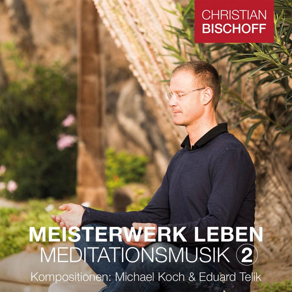 Picture of Christian Bischoff Meisterwerk Leben Meditationsmusik 2