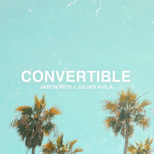 Convertible (feat. Julian Avila) sleeve