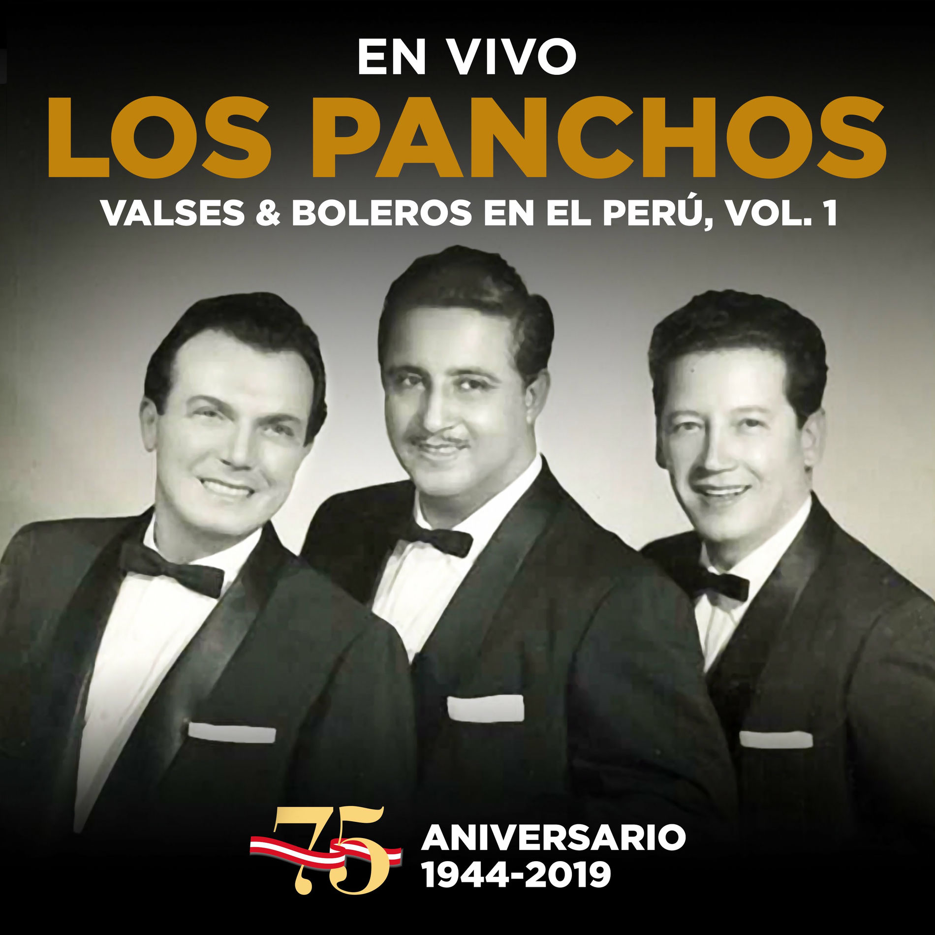 Album cover of Los Panchos: 75 Aniversario 1944 - 2019 : Valses & Boleros en el Perú, Vol. 1 (En Vivo)