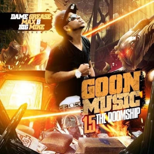 Max B - Goon Music 1.5 (The Doomship) | Deezer