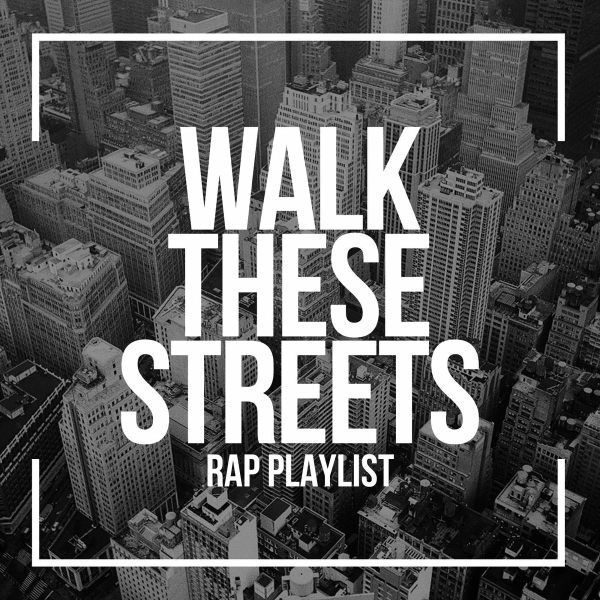 Album cover of Walk These Streets Rap Playlist