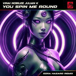 Cover of You Spin Me Round (Like A Record) (feat. Julian K) [Ezra Hazard Remix]
