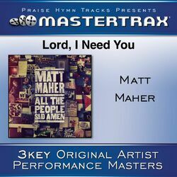 Cover of Lord, I Need You [Performance Tracks]