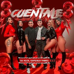 Cover of DJ ALEX, GONZALO NAWEL - CUENTALE I E17