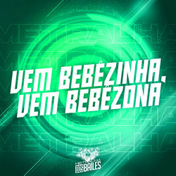 Descargar Vem Bebêzinha, Vem Bebêzona - Bruderr MP3