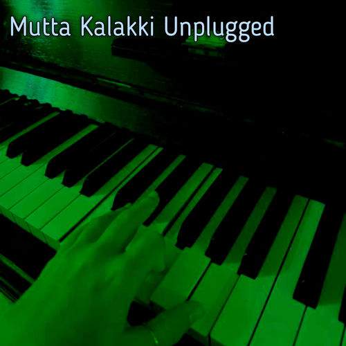 Mutta Kalakki Unplugged (Acoustic)