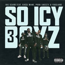 Cover of SoIcyBoyz 3 (feat. Gucci Mane, Pooh Shiesty, Foogiano & Tay Keith)