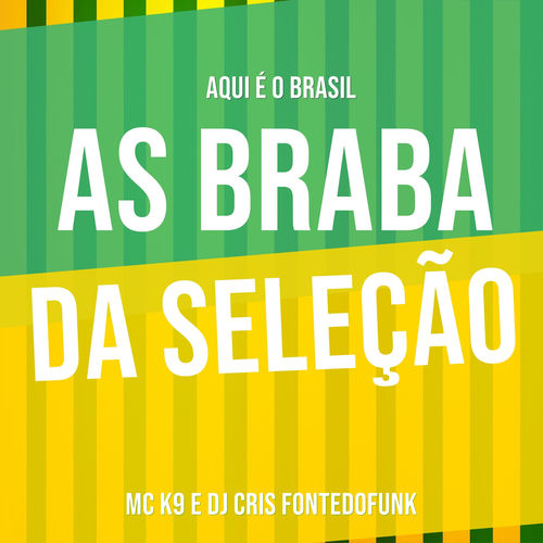 As Braba da Seleção - Aqui é o Brasil