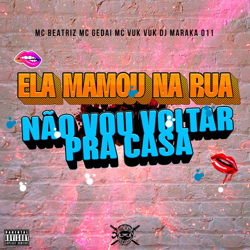 Ela Mamou na Rua Não Vou Voltar pra Casa