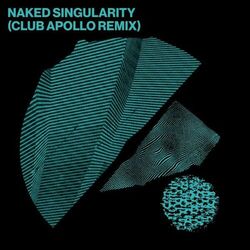 Cover of Naked Singularity (Club Apollo Remix)