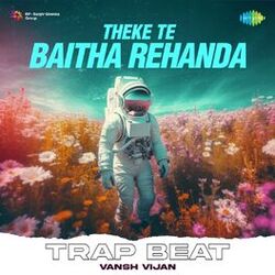 Cover of Theke Te Baitha Rehanda (Trap Beat)