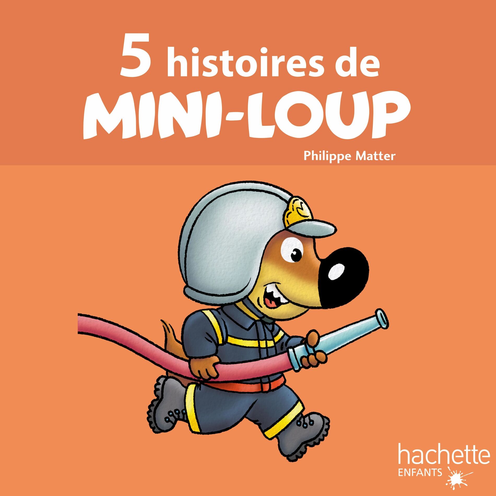 Album cover of 5 histoires de Mini-Loup (pompier, piscine, champion de foot, Papi et Mamie, école)