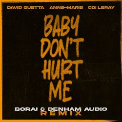 Cover of Baby Don't Hurt Me (feat. Anne-Marie & Coi Leray) (Borai & Denham Audio Remix)