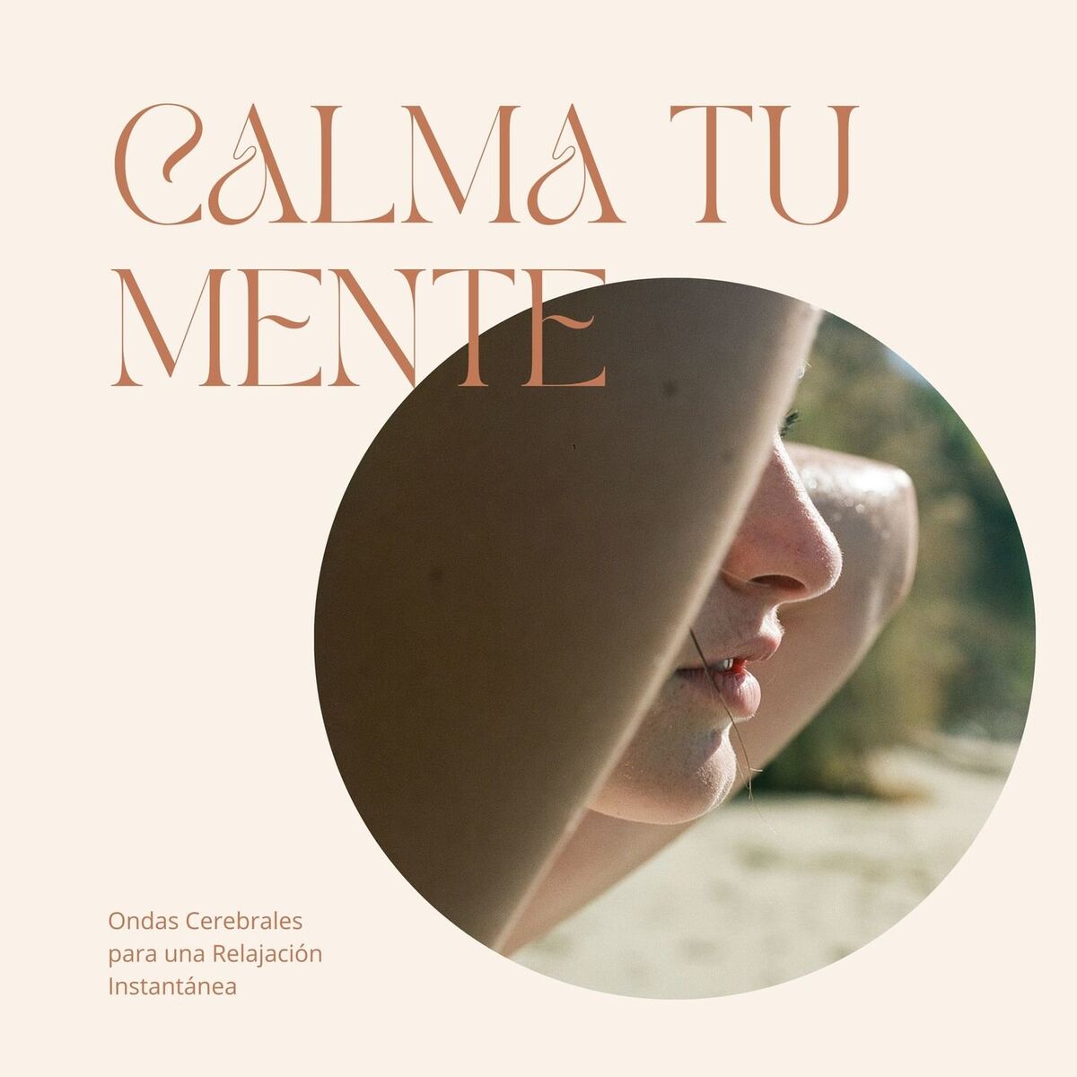 Album cover of Calma tu Mente: Ondas Cerebrales para una Relajación Instantánea