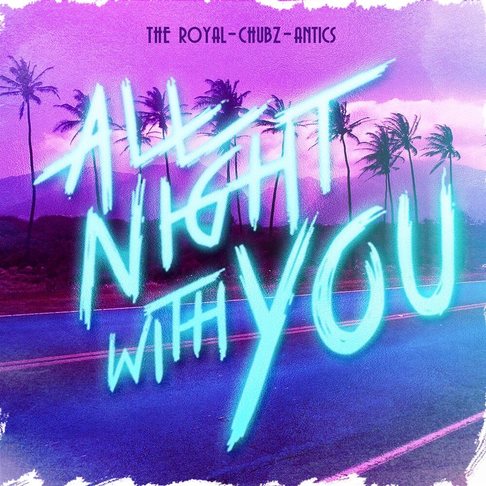 Picture of All Night With You (feat. Chubz & Antics)