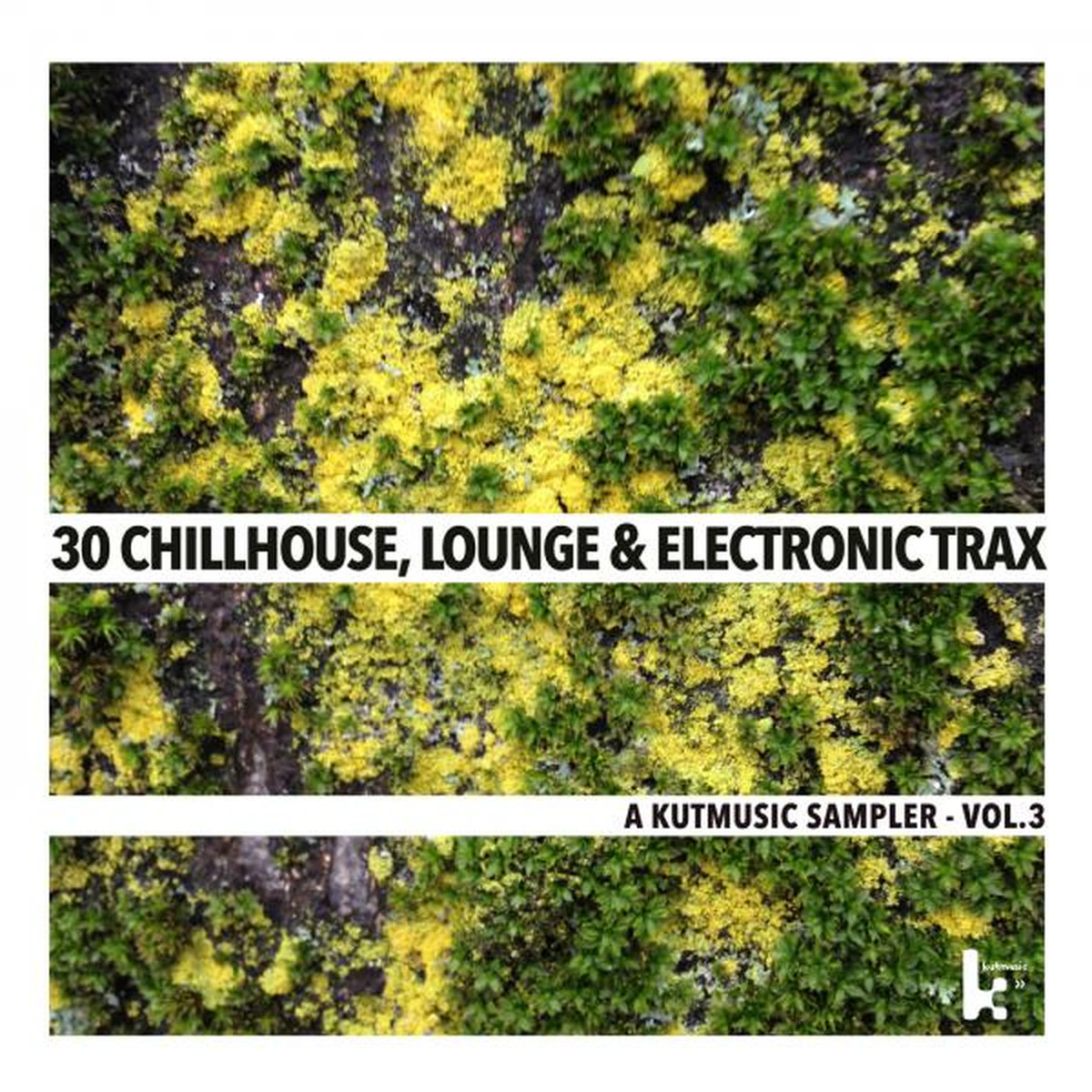 Album cover of 30 Chillhouse, Lounge & Electronic Trax - A Kutmusic Sampler, Vol. 3