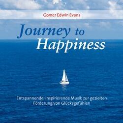 Cover of Journey To Happiness (Entspannend, inspirierende Musik zur gezielten Förderung von Glücksgefühlen!)