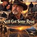 Still Got Some Road