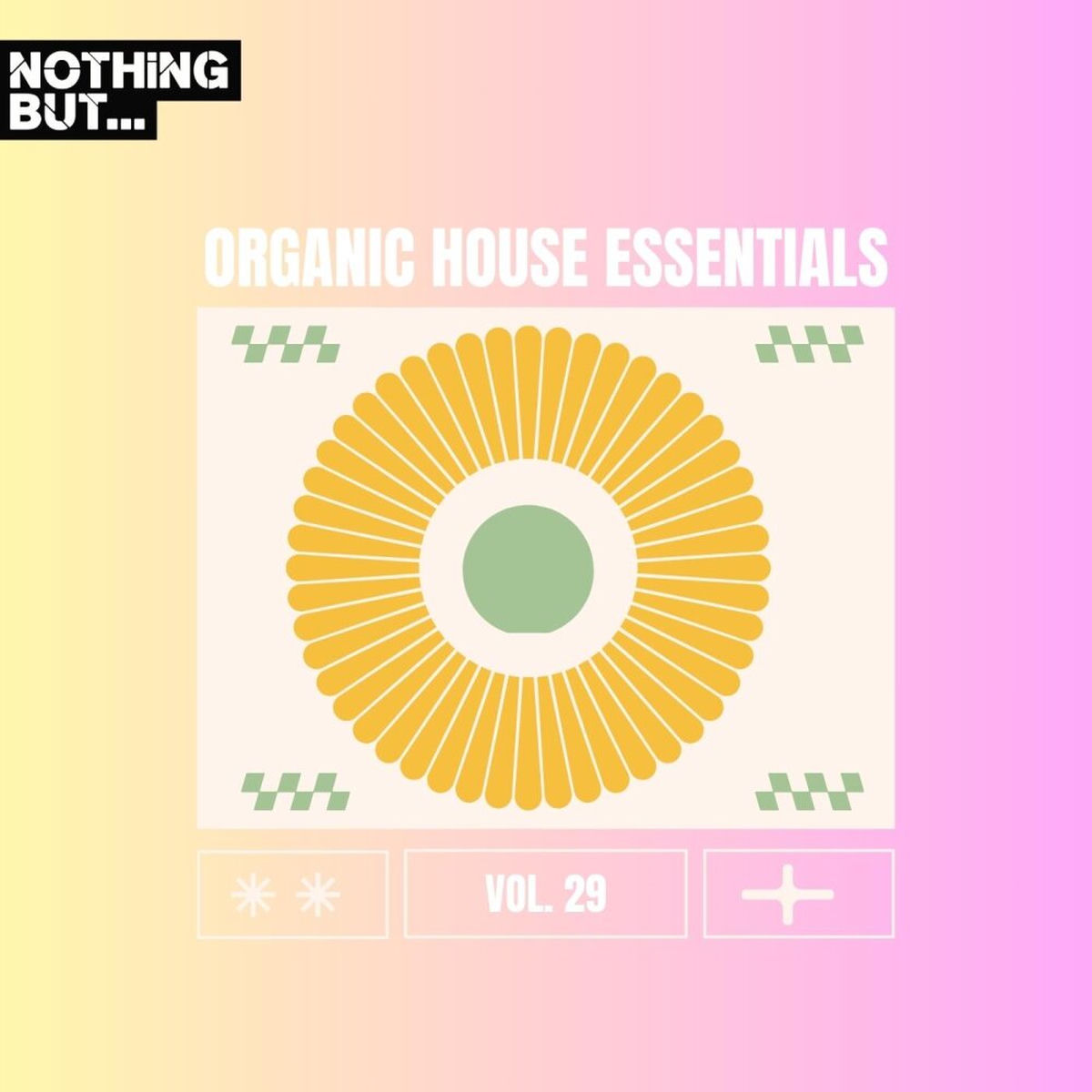 Album cover of Nothing But... Organic House Essentials, Vol. 29