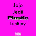 Plastic (feat. LuhRjay & Jedii)