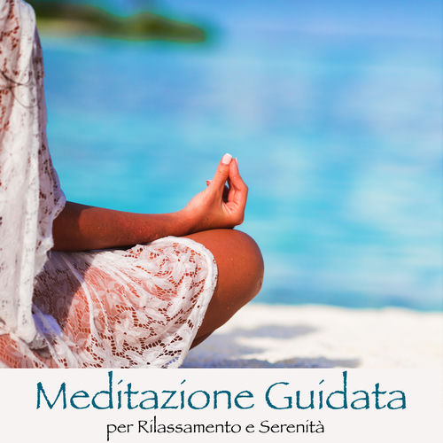 Meditazione Guidata per Rilassamento e Serenità – Musica Rilassante e ...