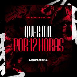Cover of Quer Mil Por 12 Horas