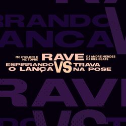 Cover of Rave Espirrando o Lança Vs Trava na Pose