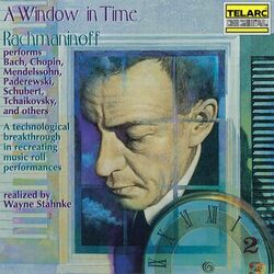 Cover of A Window in Time: Rachmaninoff Performs Works of Other Composers (Realized by Wayne Stahnke)