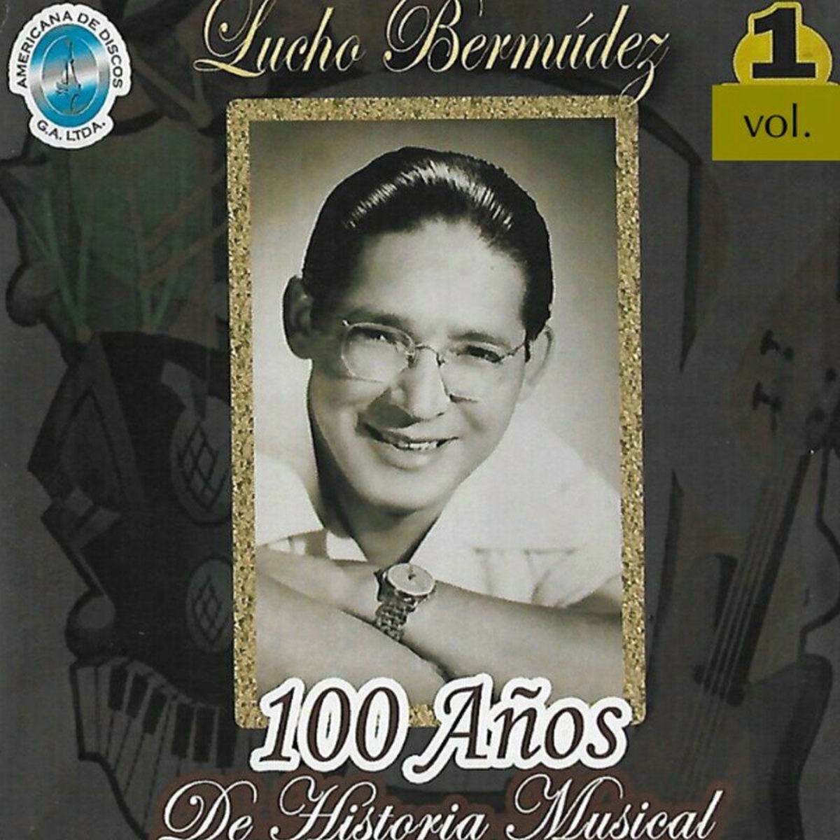 Album cover of 100 Años de Historia Musical, Vol. 1