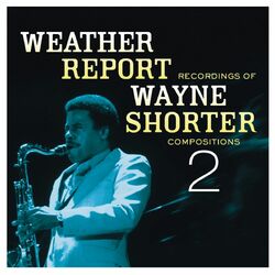 Cover of Weather Report Recordings Of Wayne Shorter Compositions 2
