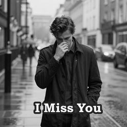 I Miss You