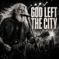 God Left the City