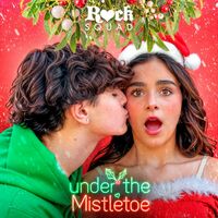 Rock Squad - UNDER THE MISTLETOE (feat. Gia Rose, Ryder Tully, Nayeli ...